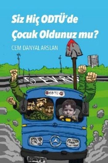 Siz Hiç ODTÜ de Çocuk Oldunuz mu