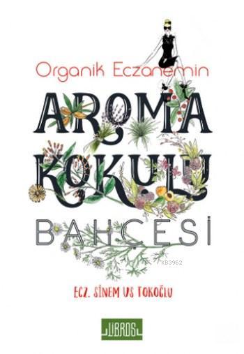 Organik Eczanemin Aroma Kokulu Bahçesi