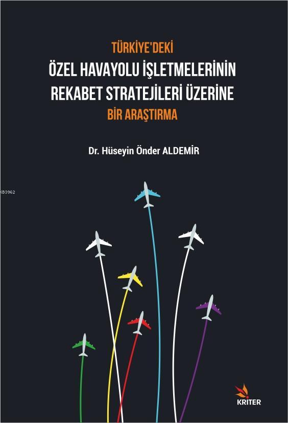 Türkiye'deki Özel Havayolu İşletmelerinin Rekabet Stratejileri Üzerine Bir Araştırma