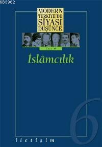 İslamcılık; Modern Türkiye'de Siyasi Düşünce 6