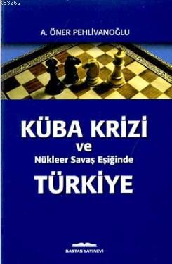 Küba Krizi ve Nükleer Savaş Eşiğinde Türkiye