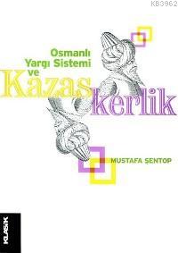Osmanlı Yargı Sistemi ve Kazaskerlik