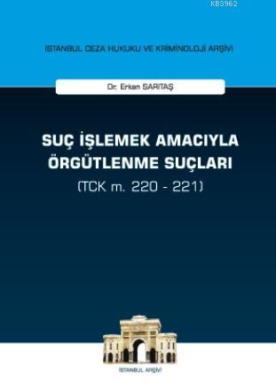 Suç İşlemek Amacıyla Örgütlenme Suçları (TCK m. 220 - 221)