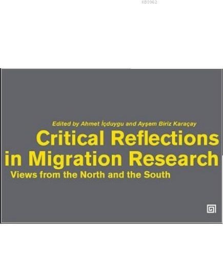Critical Reflections in Migration Research; Views from the North and the South