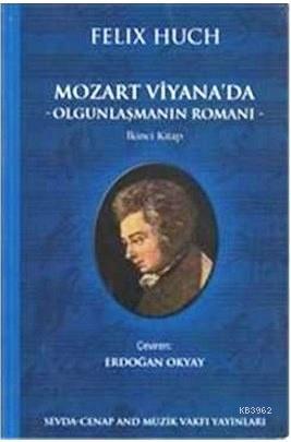 Mozart Viyana'da Olgunlaşmanın Romanı