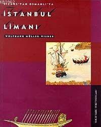 Bizans'tan Osmanlı'ya İstanbul Limanı