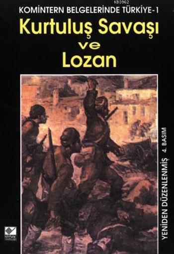 Kurtuluş Savaşı ve Lozan; Komintern Belgelerinde Türkiye 1