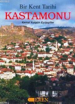 Bir Kent Tarihi : Kastamonu