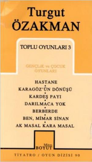 Toplu Oyunları 3 Gençlik ve Çocuk Oyunları; Hastane - Karagöz'ün Dönüşü - Kardeş Payı - Darılmaca Yok... - Ak Masal Kara Masal