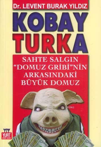Kobay Turka; Sahte Salgın 