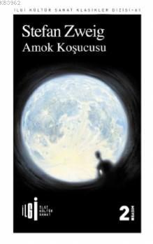  Amok Koşucusu | Stefan Zweig | Mehtap Kazar | Zeynep Akıncı | Yunus Karaaslan | İlgi Kültür Sanat Yayıncılık | 9786052022658 | 