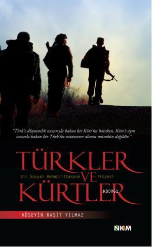 Türkler ve Kürtler; Bir Sosyal Rehabilitasyon Projesi