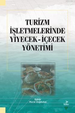 Turizm İşletmelerinde Yiyecek İçecek Yönetimi