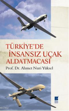 Türkiye'de İnsansız Uçak Aldatmacası (Hafif Hasarlı)