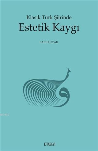 Klasik Türk Şiirinde Estetik Kaygı