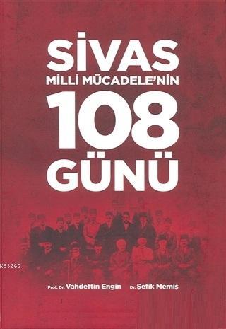Sivas Milli Mücadele'nin 108 Günü