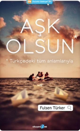 Aşk Olsun; Türkçedeki Tüm Anlamlarıyla