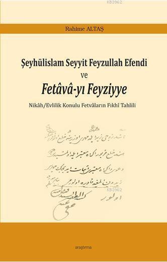 Şeyhülislam Seyyit Feyzullah Efendi  ve Fetava-yı Feyziyye