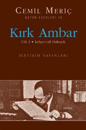  Kırk Ambar 2 Lehçetül Hakayık | Kırk Ambar 2 Lehçetül Hakayık | Cemil Meriç | İletişim Yayınları | 9789750504358 
