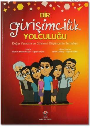 Bir Girişimcilik Yolculuğu; Değer Yaratımı ve Girişimci Düşüncenin Temelleri