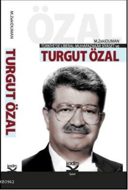 Türkiye'de Liberal-Mufazakar Siyaset ve Turgut Özal