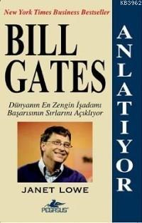 Bill Gates Anlatıyor; Dünyanın En Zengin İşadamı Başarısının Sırlarını Açıklıyor