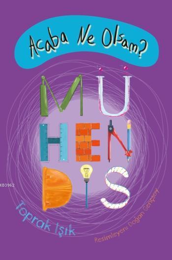  Acaba Ne Olsam Mühendis | Acaba Ne Olsam Mühendis | Toprak Işık | Doğan Gençsoy | Tudem Yayınları Kültür | 9789944699358 