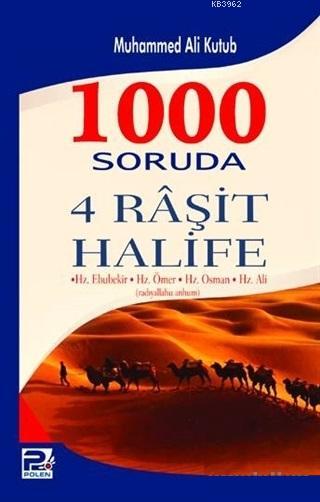 1000 Soruda 4 Raşit Halife: Hz. Ebubekir - Hz. Ömer - Hz. Osman - Hz. Ali
