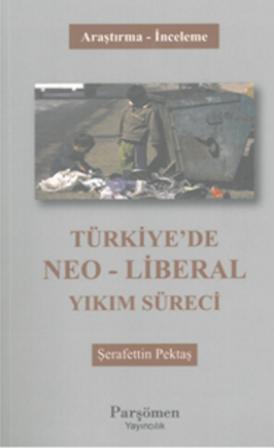 Türkiye'de Neo - Liberal Yıkım Süreci