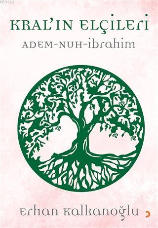 Kral'ın Elçileri / Adem - Nuh - İbrahim
