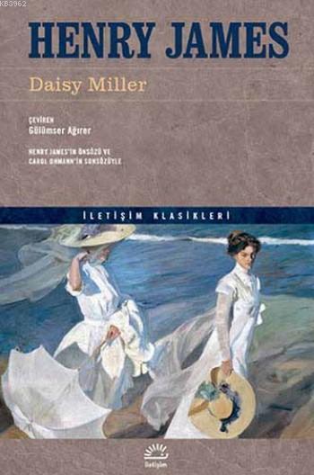  Daisy Miller | Daisy Miller | Henry James | Gülümser Ağırer Çuhadar | Murat Belge | İletişim Yayınları | 9789750516368 