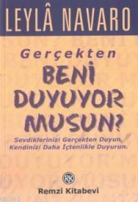  Gerçekten Beni Duyuyor Musun Sevdiklerinizi Gerçekten Duyun Kendinizi Daha İçtenlikle Duyurun | Gerçekten Beni Duyuyor Musun Sevdiklerinizi Gerçekten Duyun Kendinizi Daha İçtenlikle Duyurun | Leylâ Navaro | Remzi Kitabevi | 9789751408068 