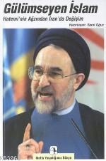 Gülümseyen İslam (Hatemi'nin Ağzından İran'da Değişim)