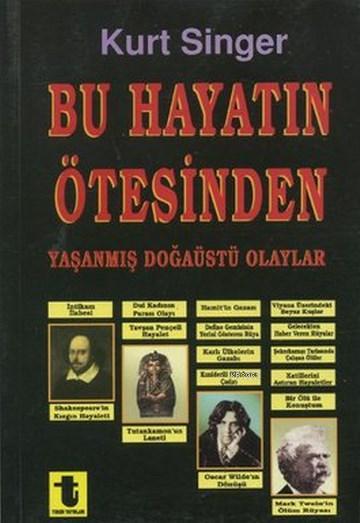 Bu Hayatın Ötesinde; Yaşanmış Doğaüstü Olaylar