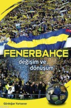 Fenerbahçe; Değişim ve Dönüşüm