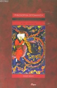Philosophia Ottomanica: Osmanlı İmparatorluğu Dönemi'nde Türk Felsefesi 1; Eski Felsefe