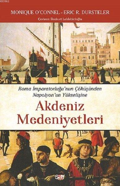 Akdeniz Medeniyetleri Roma İmparatorluğu'nun ÇöküşündenNapolyon'un Yükselişine
