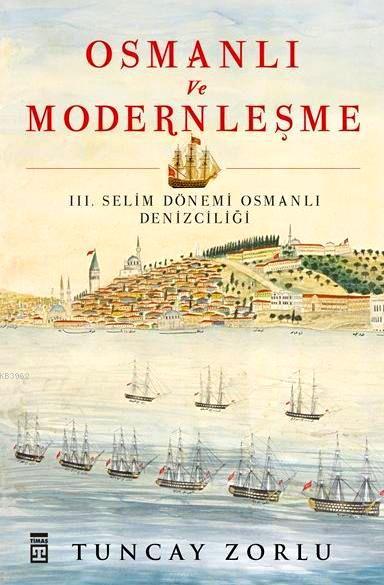 Osmanlı ve Modernleşme / III. Selim Dönemi Osmanlı Denizciliği