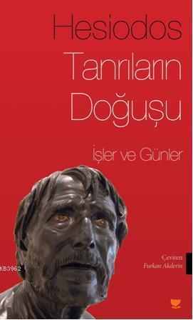 Tanrilarin Dogusu Isler Ve Gunler Hesiodos 9786051271378 Kitap Imge Com Tr