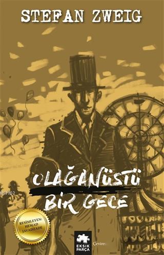  Olağanüstü Bir Gece | Olağanüstü Bir Gece | Stefan Zweig | Gülcan Gürbüz | Gözde Döneli | Eksik Parça Yayınları | 9786052162378 