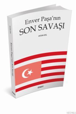 Enver Paşa'nın Son Savaşı