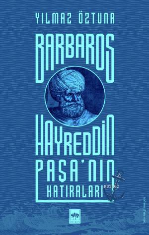 Barbaros Hayreddin Paşa'nın Hatıraları