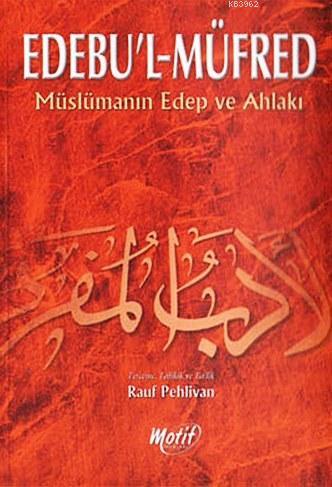 Edebu'l-Müfred (Ciltli); Müslümanın Edep ve Ahlakı