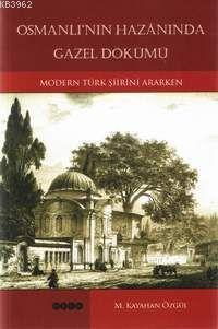 Osmanlı´nın Hazanında Gazel Dökümü; Modern Türk Şiirini Ararken