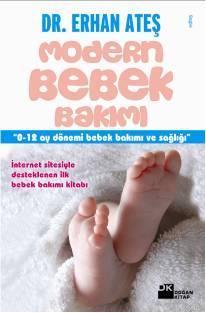 Modern Bebek Bakımı; 0-12 Ay Dönemi Bebek Bakımı ve Sağlığı