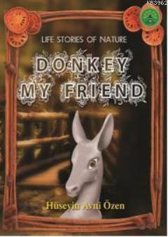 Donkey My Friend; Doğadan Yaşam Öyküleri