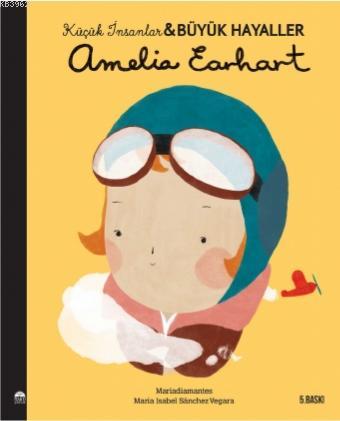 Amelia Earhart - Küçük İnsanlar ve Büyük Hayaller