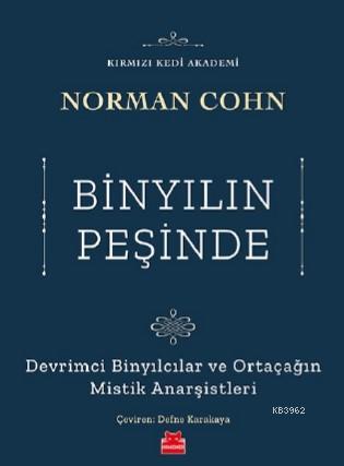 Binyılın Peşinde; Devrimci Binyılcılar ve Ortaçağın Mistik Anarşistleri