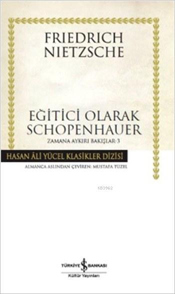 Eğitici Olarak Schopenhauer; Zamana Aykırı Bakışlar - 3