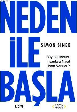 Neden ile Başla; Büyük Liderler İnsanlara Nasıl İlham Verirler?